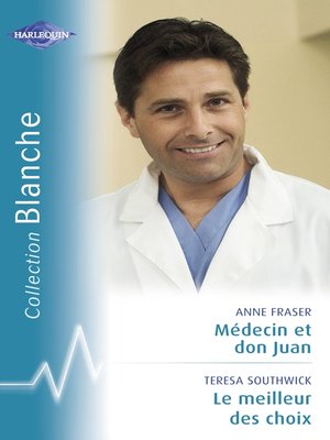 cover image of Médecin et don Juan--Le meilleur des choix (Harlequin Blanche)